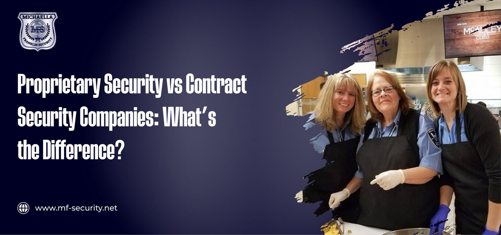 Proprietary Security vs Contract Security Companies: What’s the Difference?
